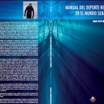 Publicado el Manual del Deporte Recreativo en el Mundo Subacuático por Juan José Maldonado Ortega